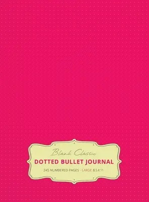 Jurnal Bullet Mare 8.5 x 11 cu puncte (Roz #17) Copertă cartonată - 245 pagini numerotate - Large 8.5 x 11 Dotted Bullet Journal (Pink #17) Hardcover - 245 Numbered Pages