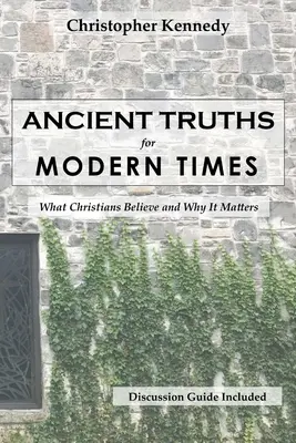 Adevăruri străvechi pentru vremurile moderne - Ancient Truths for Modern Times