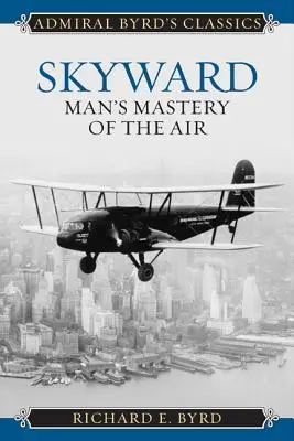 Skyward: Stăpânirea aerului de către om - Skyward: Man's Mastery of the Air