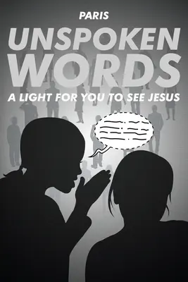 Cuvinte nespuse: O lumină pentru a-l vedea pe Iisus - Unspoken Words: A Light for You to See Jesus