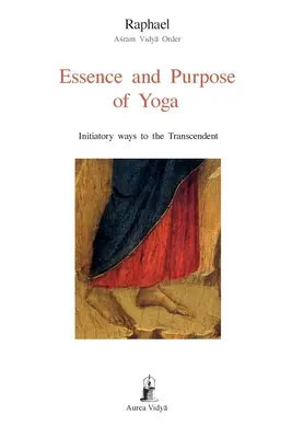 Esența și scopul yoga: căi inițiatice către transcendent - Essence and Purpose of Yoga: Initiatory ways to the Transcendent