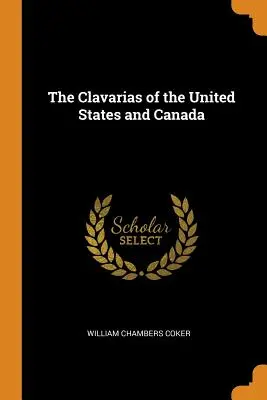 Clavaria din Statele Unite și Canada - The Clavarias of the United States and Canada