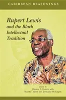 Raționamente caraibiene: Rupert Lewis și tradiția intelectuală a negrilor - Caribbean Reasonings: Rupert Lewis and the Black Intellectual Tradition