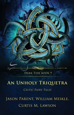 An Unholy Triquetra: Basme celtice - An Unholy Triquetra: Celtic Fairy Tales
