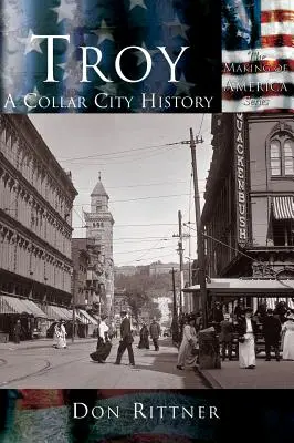 Troy: O istorie a orașului Collar - Troy: A Collar City History