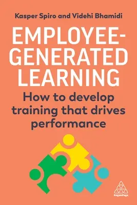 Învățarea generată de angajați: Cum să dezvolți o formare care să conducă la performanță - Employee-Generated Learning: How to Develop Training That Drives Performance