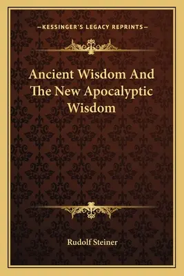 Înțelepciunea antică și noua înțelepciune apocaliptică - Ancient Wisdom And The New Apocalyptic Wisdom