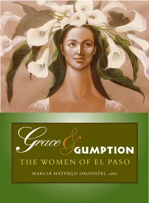 Grace & Gumption: Femeile din El Paso - Grace & Gumption: The Women of El Paso