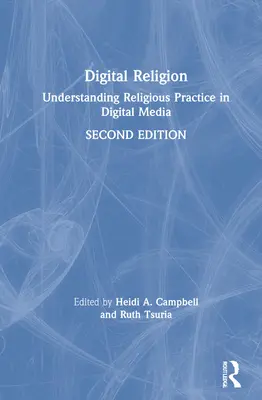 Religia digitală: Înțelegerea practicii religioase în mediile digitale - Digital Religion: Understanding Religious Practice in Digital Media