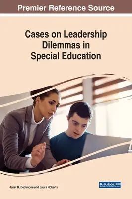 Cazuri privind dilemele conducerii în învățământul special - Cases on Leadership Dilemmas in Special Education