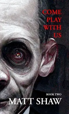 Vino să te joci cu noi: O colecție de groază extremă (Cartea 2) - Come Play with Us: An Extreme Horror Collection (Book 2)