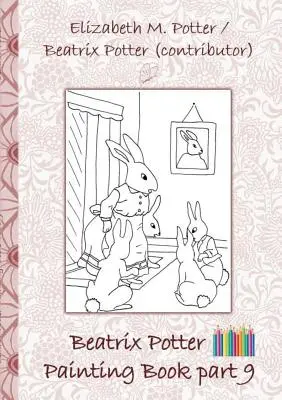 Beatrix Potter Carte de pictură partea 9 ( Peter Rabbit ): Colouring Book, colorare, creioane colorate, creioane colorate colorate, Cărți pentru copii, copii, adulți, - Beatrix Potter Painting Book Part 9 ( Peter Rabbit ): Colouring Book, coloring, crayons, coloured pencils colored, Children's books, children, adults,