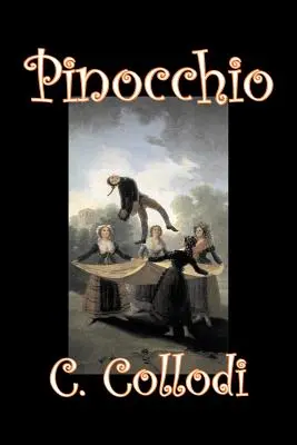 Pinocchio de Carlo Collodi, Ficțiune, Acțiune și aventură - Pinocchio by Carlo Collodi, Fiction, Action & Adventure