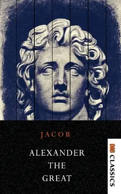 Alexandru cel Mare Creatori de istorie - Alexander the Great Makers of History