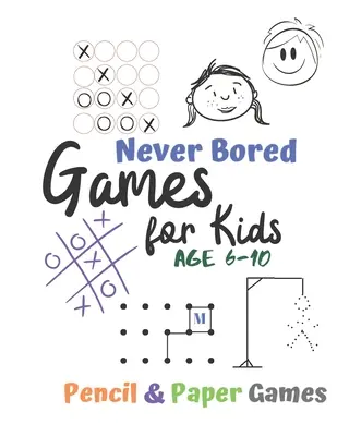 Jocuri pentru copii de 6-10 ani: Niciodată plictisit --Jocuri cu hârtie și creion: Carte de activități pentru 2 jucători - Tic-Tac-Toe, puncte și cutii - drepte și cruci (X și - Games for Kids Age 6-10: Never Bored --Paper & Pencil Games: 2 Player Activity Book - Tic-Tac-Toe, Dots and Boxes - Noughts And Crosses (X and