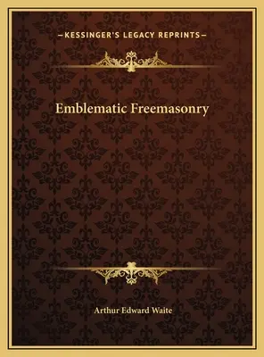 Francmasonerie Emblematică - Emblematic Freemasonry