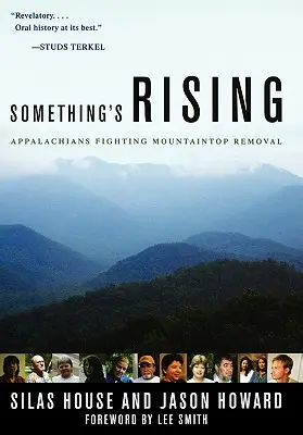 Something's Rising: Apalașii luptă împotriva îndepărtării vârfurilor de munte - Something's Rising: Appalachians Fighting Mountaintop Removal