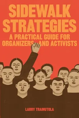 Sidewalk Strategies: Un ghid practic pentru organizatori și activiști - Sidewalk Strategies: A Practical Guide For Organizers and Activists