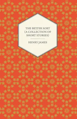 The Better Sort (O colecție de povestiri) - The Better Sort (A Collection of Short Stories)