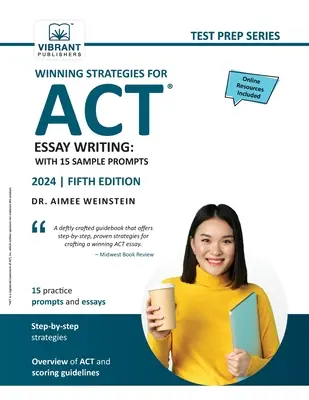 Strategii câștigătoare pentru scrierea eseului ACT: Cu 15 exemple de probe - Winning Strategies For ACT Essay Writing: With 15 Sample Prompts