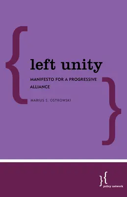 Unitatea de stânga: Manifest pentru o alianță progresistă - Left Unity: Manifesto for a Progressive Alliance