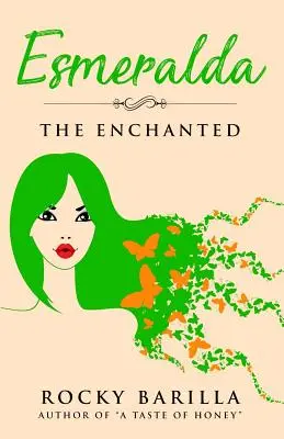 Esmeralda - The Enchanted: de la autorul cărții A Taste of Honey