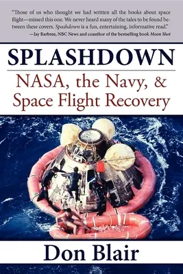 Splashdown: Nasa, Marina și recuperarea zborurilor spațiale - Splashdown: Nasa, the Navy, & Space Flight Recovery