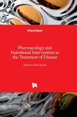 Farmacologia și intervenția nutrițională în tratamentul bolilor - Pharmacology and Nutritional Intervention in the Treatment of Disease