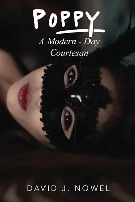 Poppy: o curtezană a zilelor noastre - Poppy: A Modern-Day Courtesan