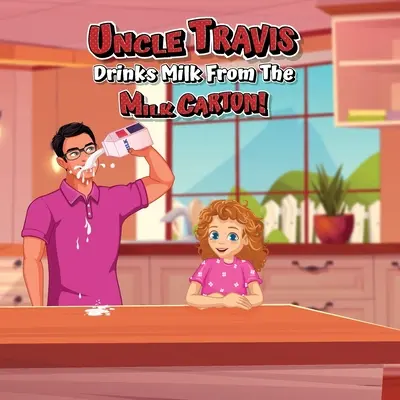 Unchiul Travis bea lapte din cutia de lapte! - Uncle Travis drinks milk from the milk carton!