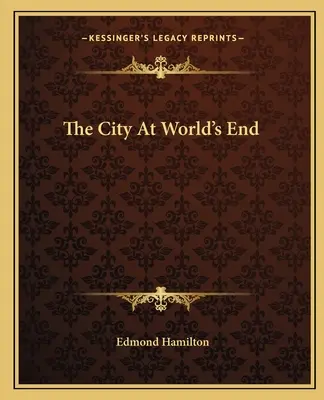 Orașul de la capătul lumii - The City At World's End