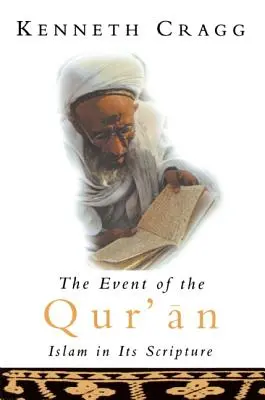 Evenimentul Coranului: Islamul în Scriptura sa - The Event of the Qur'an: Islam in Its Scripture