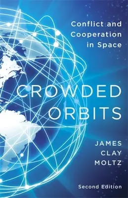 Orbite aglomerate: Conflict și cooperare în spațiu - Crowded Orbits: Conflict and Cooperation in Space