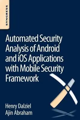 Analiza automatizată a securității aplicațiilor Android și IOS cu Mobile Security Framework - Automated Security Analysis of Android and IOS Applications with Mobile Security Framework
