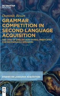 Competiția gramaticală în achiziția limbii secunde: Cazul predicatelor nonverbale engleze pentru vorbitorii indonezieni de L1 - Grammar Competition in Second Language Acquisition: The Case of English Non-Verbal Predicates for Indonesian L1 Speakers