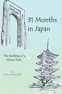 31 de luni în Japonia: Construirea unui parc tematic - 31 Months in Japan: The Building of a Theme Park