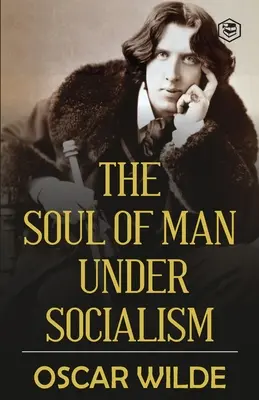 Sufletul omului în socialism (The Soul of Man under Socialism) - The Soul of Man under Socialism