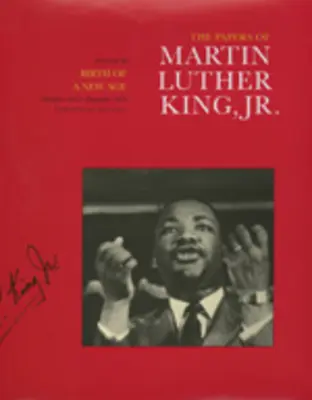 Documentele lui Martin Luther King Jr. volumul III: Nașterea unei noi ere, decembrie 1955-decembrie 1956 Volumul 3 - The Papers of Martin Luther King, Jr., Volume III: Birth of a New Age, December 1955-December 1956 Volume 3