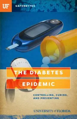 Epidemia de diabet: Control, vindecare și prevenire - The Diabetes Epidemic: Controlling, Curing, and Prevention