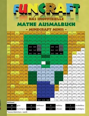 Funcraft - Cartea neoficială de colorat matematică: Minecraft Minis (Coperta Zombie): Vârsta: 6-10 ani. De colorat, desen, colorat, amuzant, umor, tabla înmulțirii - Funcraft - Das inoffizielle Mathe Ausmalbuch: Minecraft Minis (Cover Zombie): Alter: 6-10 Jahre. Ausmalen, zeichnen, frben, lustig, Humor, Einmaleins