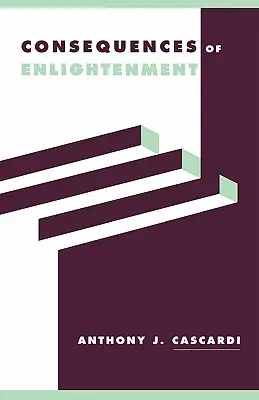 Consecințele iluminismului (Consequences of Enlightenment) - Consequences of Enlightenment
