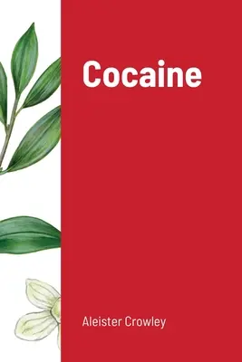 Cocaina: Include eseul Absinthe the Green Goddess - Cocaine: Includes the essay Absinthe the Green Goddess