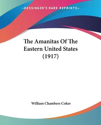 Amanitas of the Eastern United States (1917) - The Amanitas Of The Eastern United States (1917)