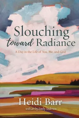 Înclinați spre strălucire - Slouching Toward Radiance