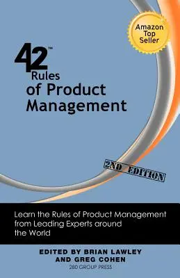 42 de reguli ale managementului produselor (ediția a 2-a): Învățați regulile managementului produselor de la experți de top din întreaga lume - 42 Rules of Product Management (2nd Edition): Learn the Rules of Product Management from Leading Experts Around the World