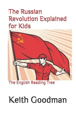 Revoluția rusă explicată pentru copii: The English Reading Tree - The Russian Revolution Explained for Kids: The English Reading Tree