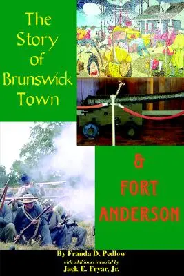 Povestea orașului Brunswick și a fortului Anderson - The Story of Brunswick & Fort Anderson