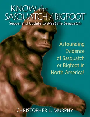 Know the Sasquatch: Continuare și actualizare la Meet the Sasquatch - Know the Sasquatch: Sequel and Update to Meet the Sasquatch