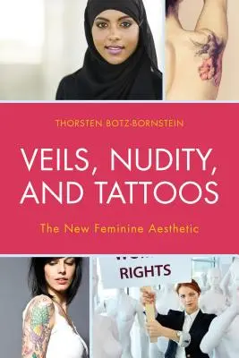 Voaluri, nuditate și tatuaje: Noua estetică feminină - Veils, Nudity, and Tattoos: The New Feminine Aesthetics