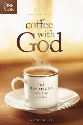 The One Year Coffee with God: 365 Devotions to Perk Up Your Day (365 de devoțiuni pentru a-ți înveseli ziua) - The One Year Coffee with God: 365 Devotions to Perk Up Your Day